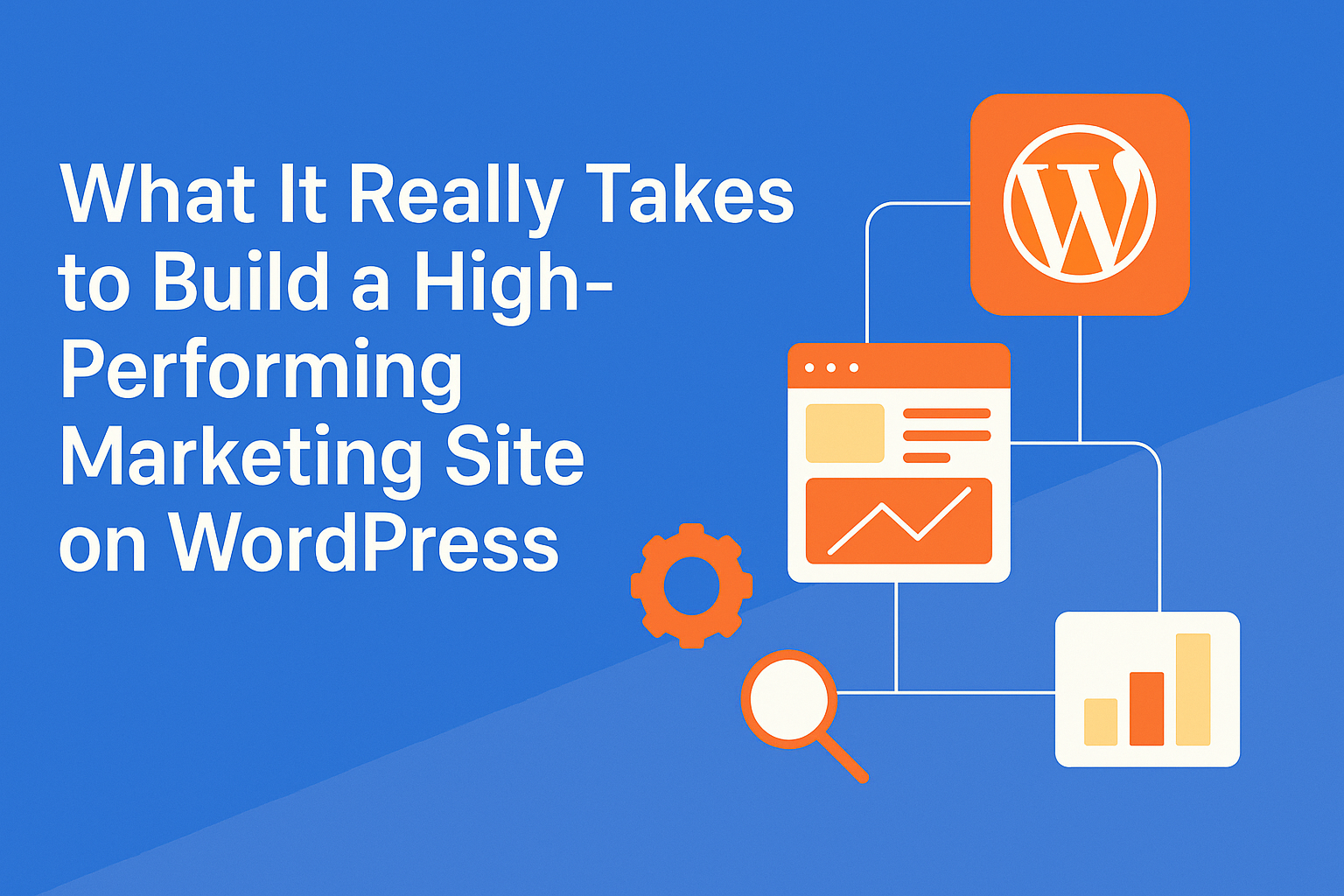 Build a High-Performing Marketing Site on WordPress